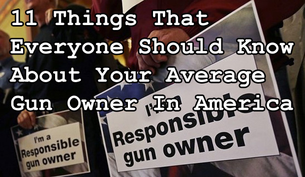 11 Things That Everyone Should Know About Your Average Gun Owner In ...