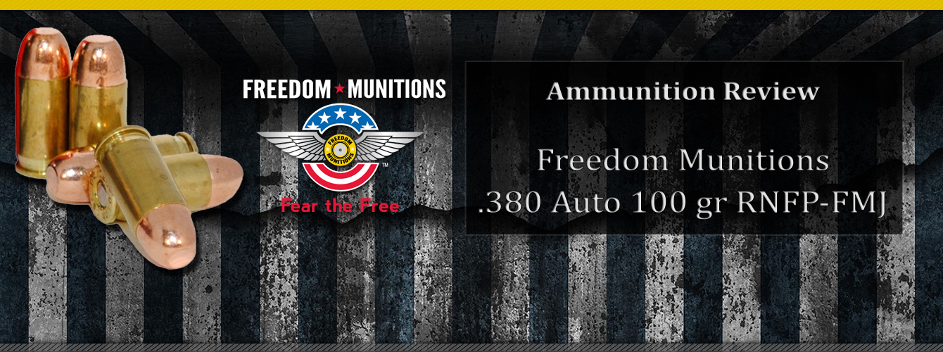 [PRODUCT REVIEW] Freedom Munitions .380 Auto 100 Gr RNFPFMJ