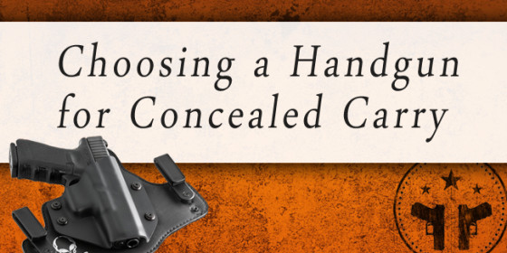 6 Considerations When Choosing a Handgun for Concealed Carry