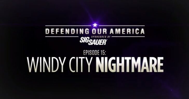 [VIDEO] NRA Life of Duty Defending Our America | Ep. 15: Windy City Nightmare