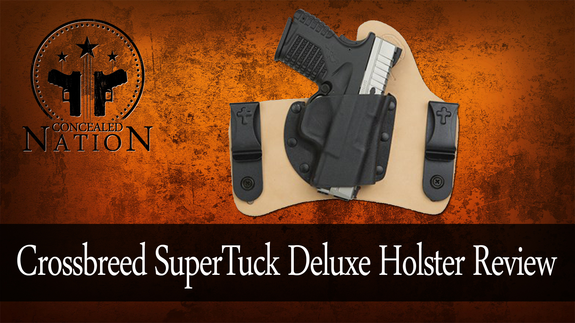 [HOLSTER REVIEW] Crossbreed SuperTuck Deluxe Holster Concealed Nation