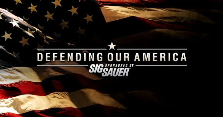 [VIDEO] Defending Our America sponsored by Sig Sauer | Episode 22: Breakdown