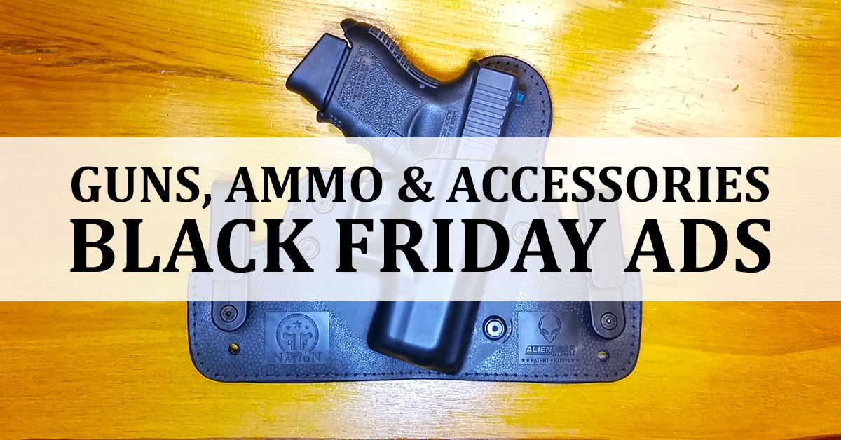 2016 Black Friday Ads For Guns, Ammo And Accessories Concealed Nation