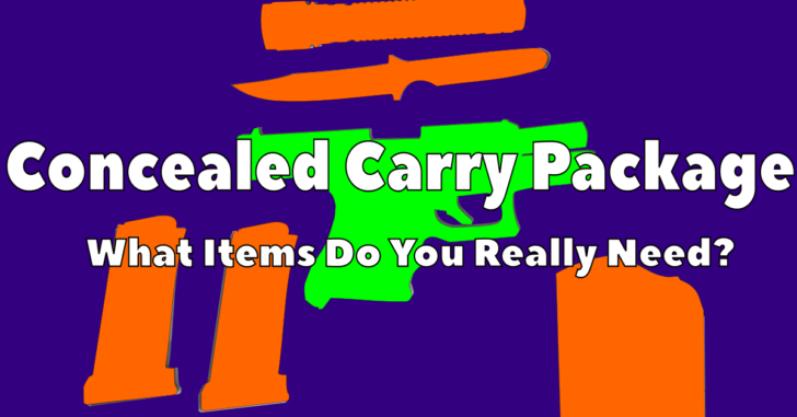 The Concealed Carry Package: What Items Do You Really Need To Have?