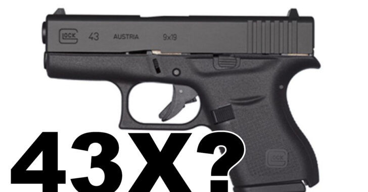 GLOCK 43X With 10 Round Capacity? It May Be Coming Next Month