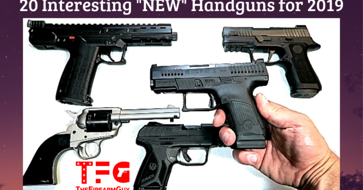 [VIDEO] 20 Interesting “NEW” Handguns in 2019