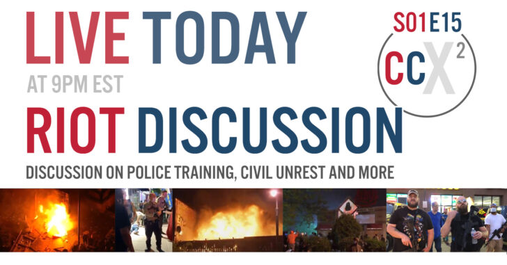 CCX2 S01E15: Riot Discussion Live, Police Training Discussion